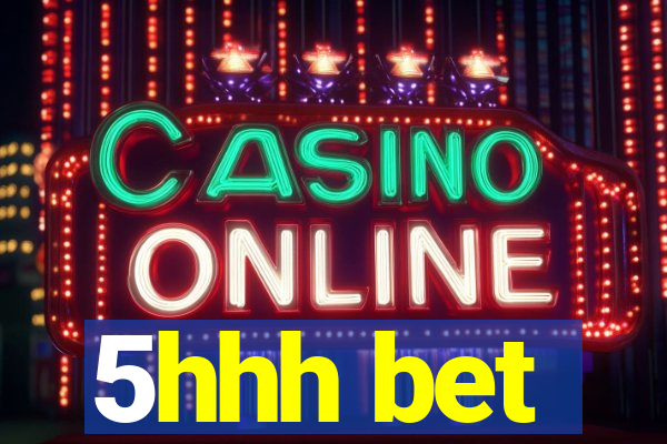 5hhh bet